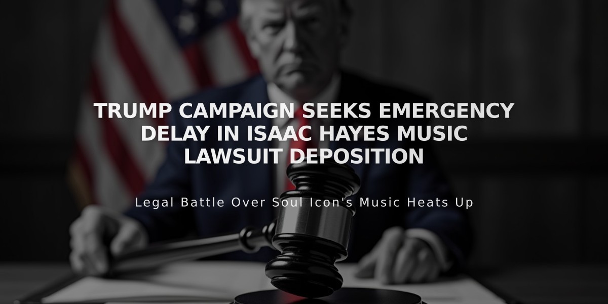 Trump Campaign Seeks Emergency Delay in Isaac Hayes Music Lawsuit Deposition