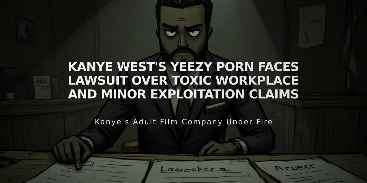 Kanye West's Yeezy Porn Faces Lawsuit Over Toxic Workplace and Minor Exploitation Claims