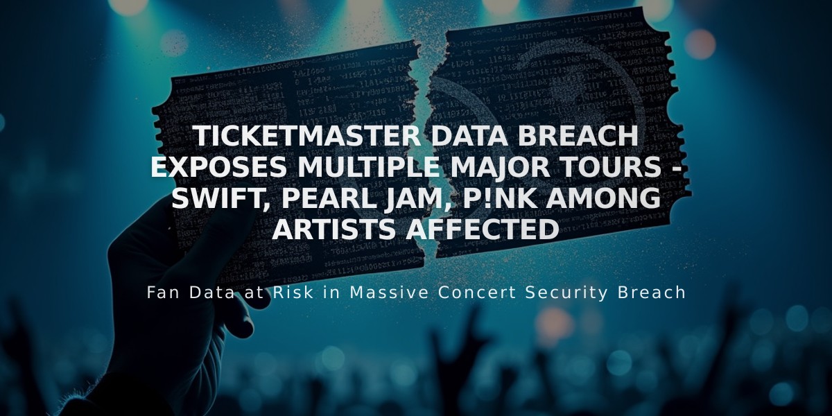 Ticketmaster Data Breach Exposes Multiple Major Tours - Swift, Pearl Jam, P!nk Among Artists Affected