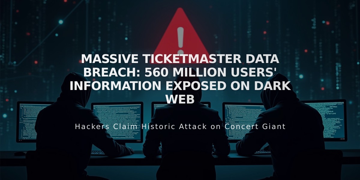 Massive Ticketmaster Data Breach: 560 Million Users' Information Exposed on Dark Web