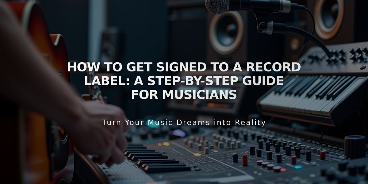 How to Get Signed to a Record Label: A Step-by-Step Guide for Musicians