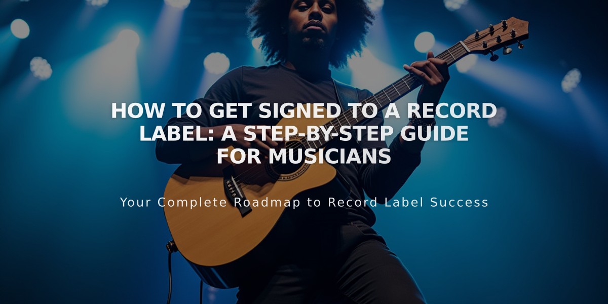 How to Get Signed to a Record Label: A Step-by-Step Guide for Musicians