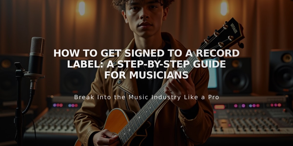 How to Get Signed to a Record Label: A Step-by-Step Guide for Musicians