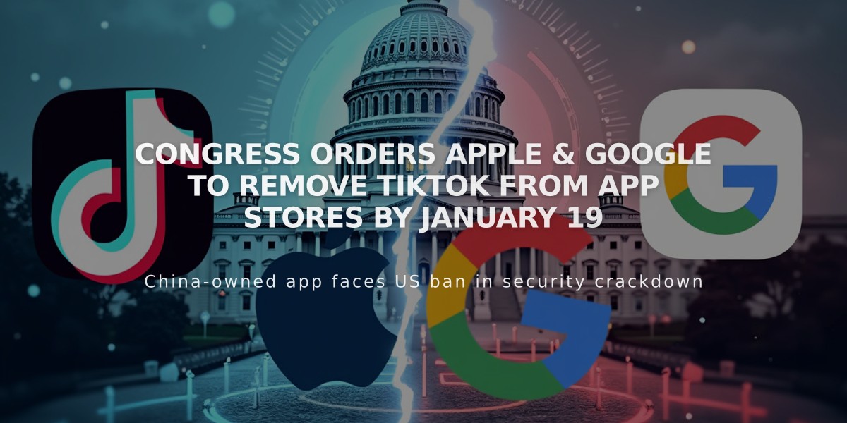 Congress Orders Apple & Google to Remove TikTok From App Stores by January 19