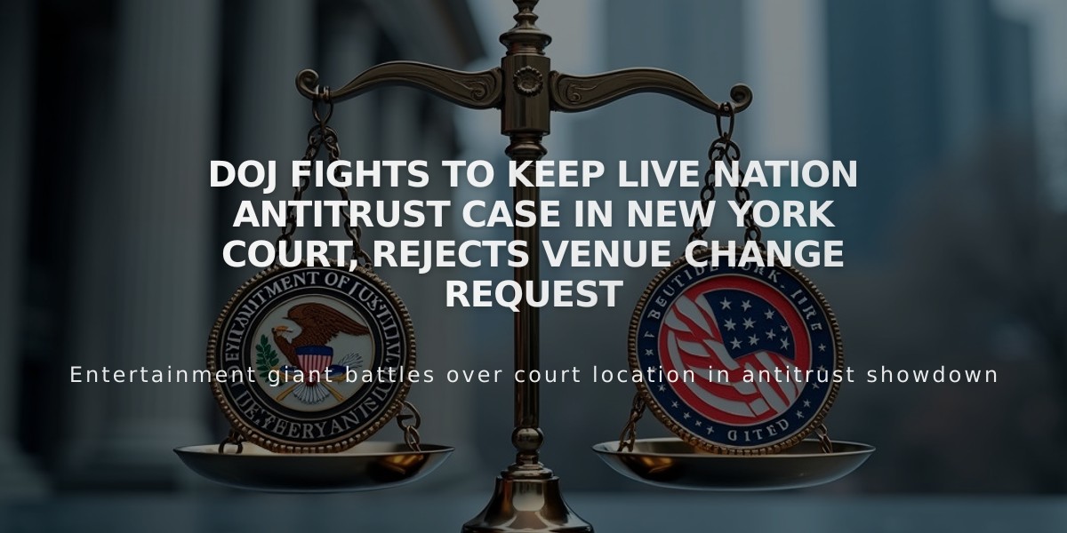 DoJ Fights to Keep Live Nation Antitrust Case in New York Court, Rejects Venue Change Request