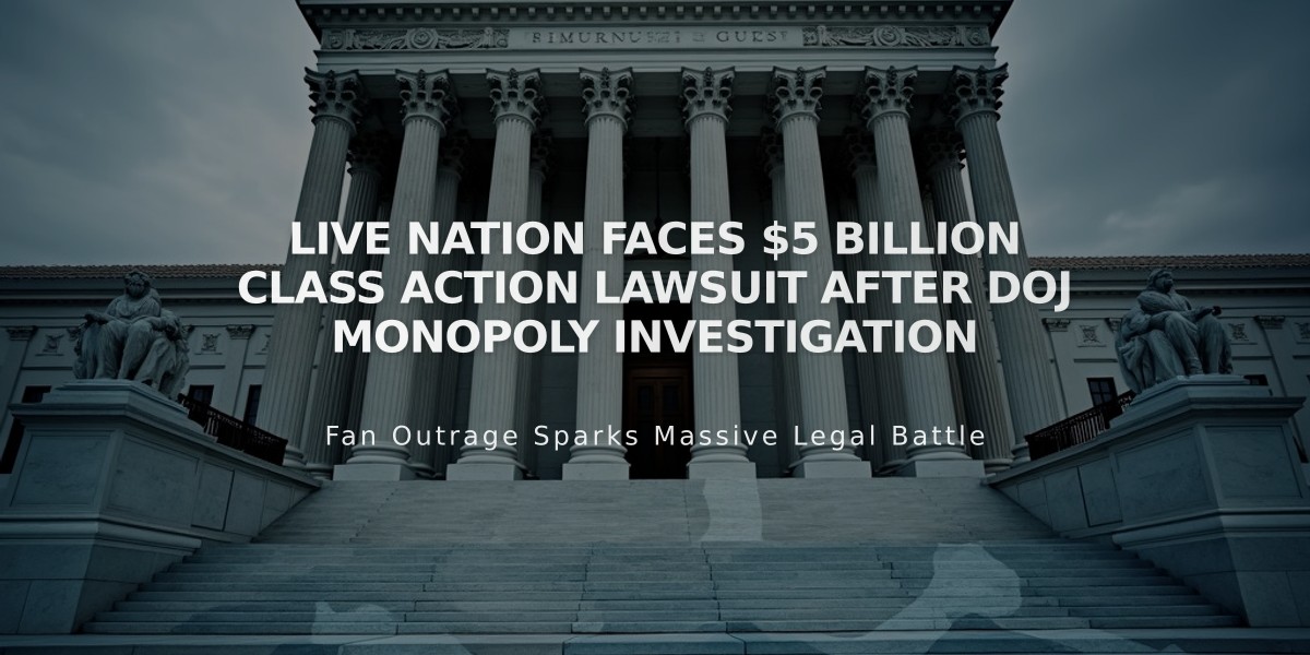 Live Nation Faces $5 Billion Class Action Lawsuit After DOJ Monopoly Investigation