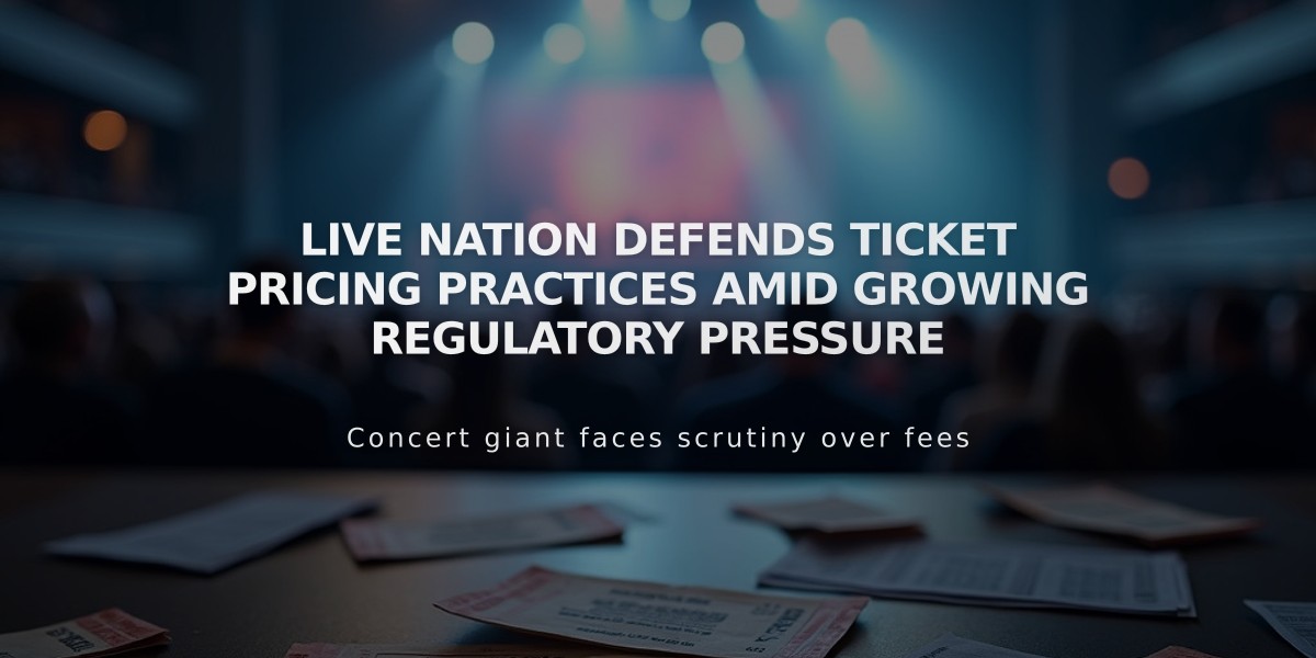 Live Nation Defends Ticket Pricing Practices Amid Growing Regulatory Pressure