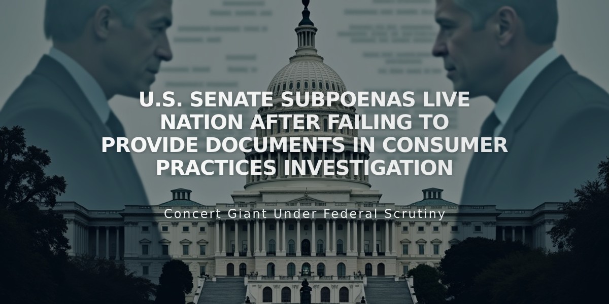 U.S. Senate Subpoenas Live Nation After Failing to Provide Documents in Consumer Practices Investigation