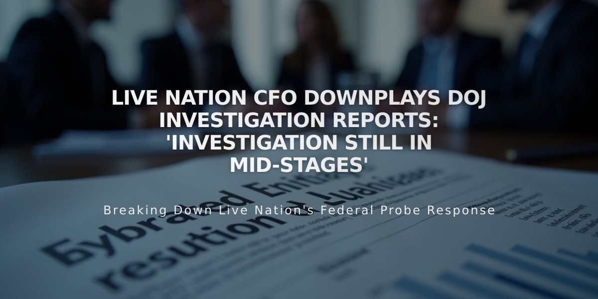 Live Nation CFO Downplays DoJ Investigation Reports: 'Investigation Still in Mid-Stages'