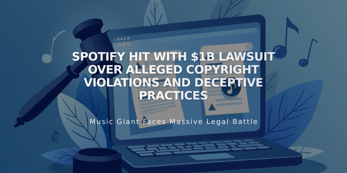 Spotify Hit with $1B Lawsuit Over Alleged Copyright Violations and Deceptive Practices