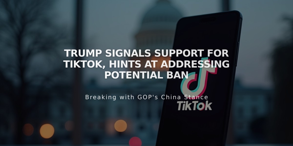 Trump Signals Support for TikTok, Hints at Addressing Potential Ban