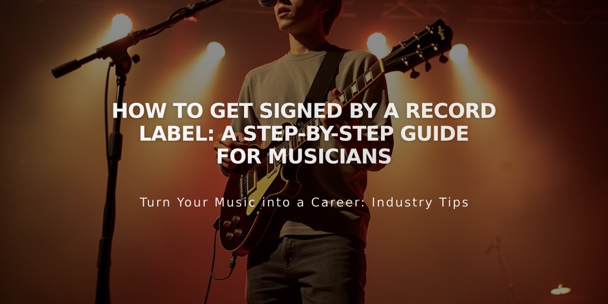 How to Get Signed by a Record Label: A Step-by-Step Guide for Musicians