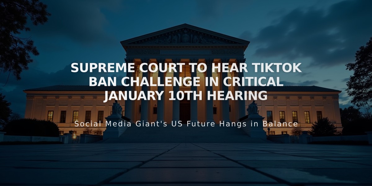 Supreme Court to Hear TikTok Ban Challenge in Critical January 10th Hearing