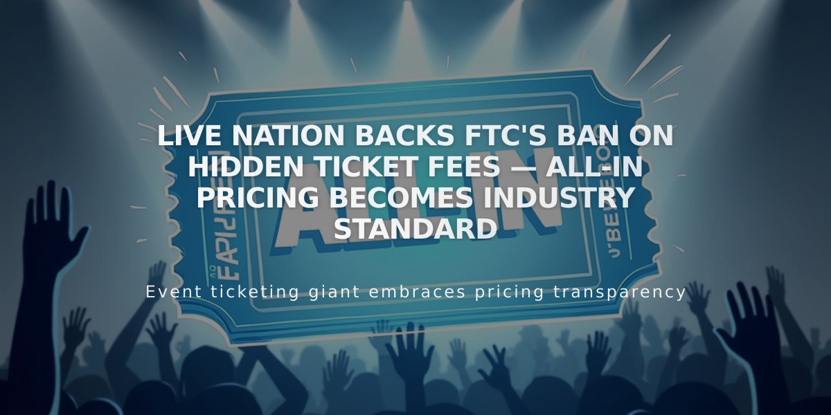 Live Nation Backs FTC's Ban on Hidden Ticket Fees — All-In Pricing Becomes Industry Standard