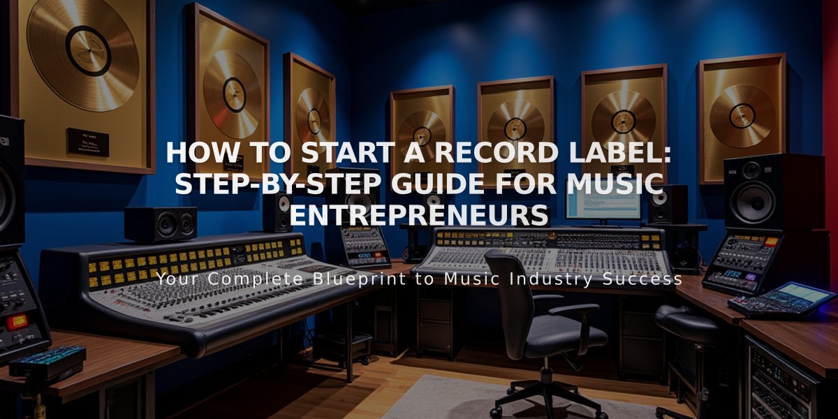 How to Start a Record Label: Step-by-Step Guide for Music Entrepreneurs