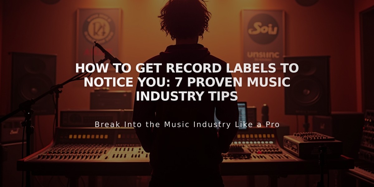 How to Get Record Labels to Notice You: 7 Proven Music Industry Tips